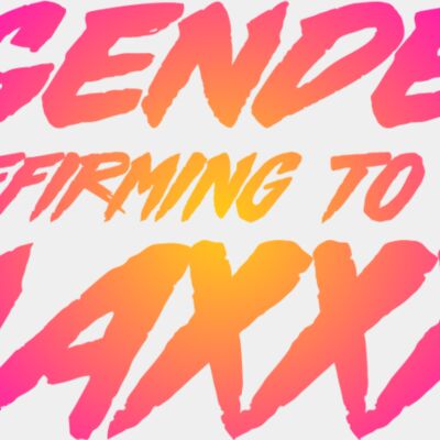 Gender Affirming to the Max Thumbnail